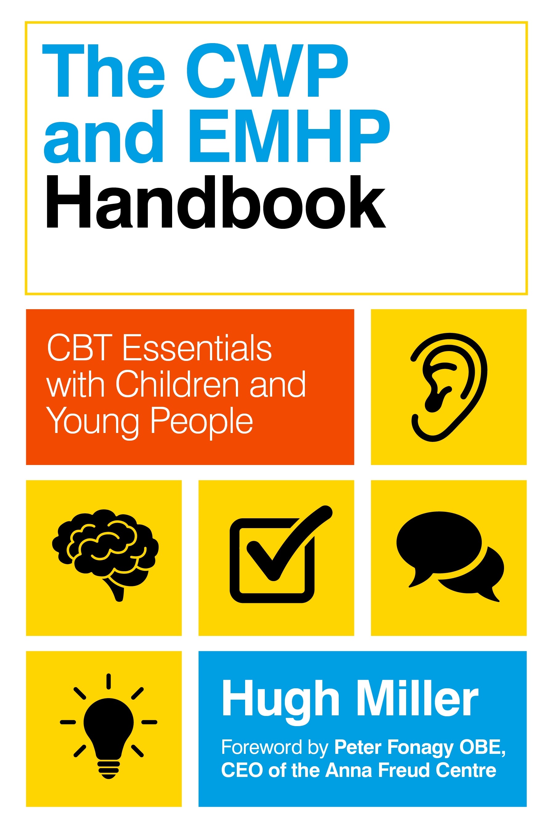 The CWP and EMHP Handbook by Hugh Miller, Peter Fonagy, Steve Ham