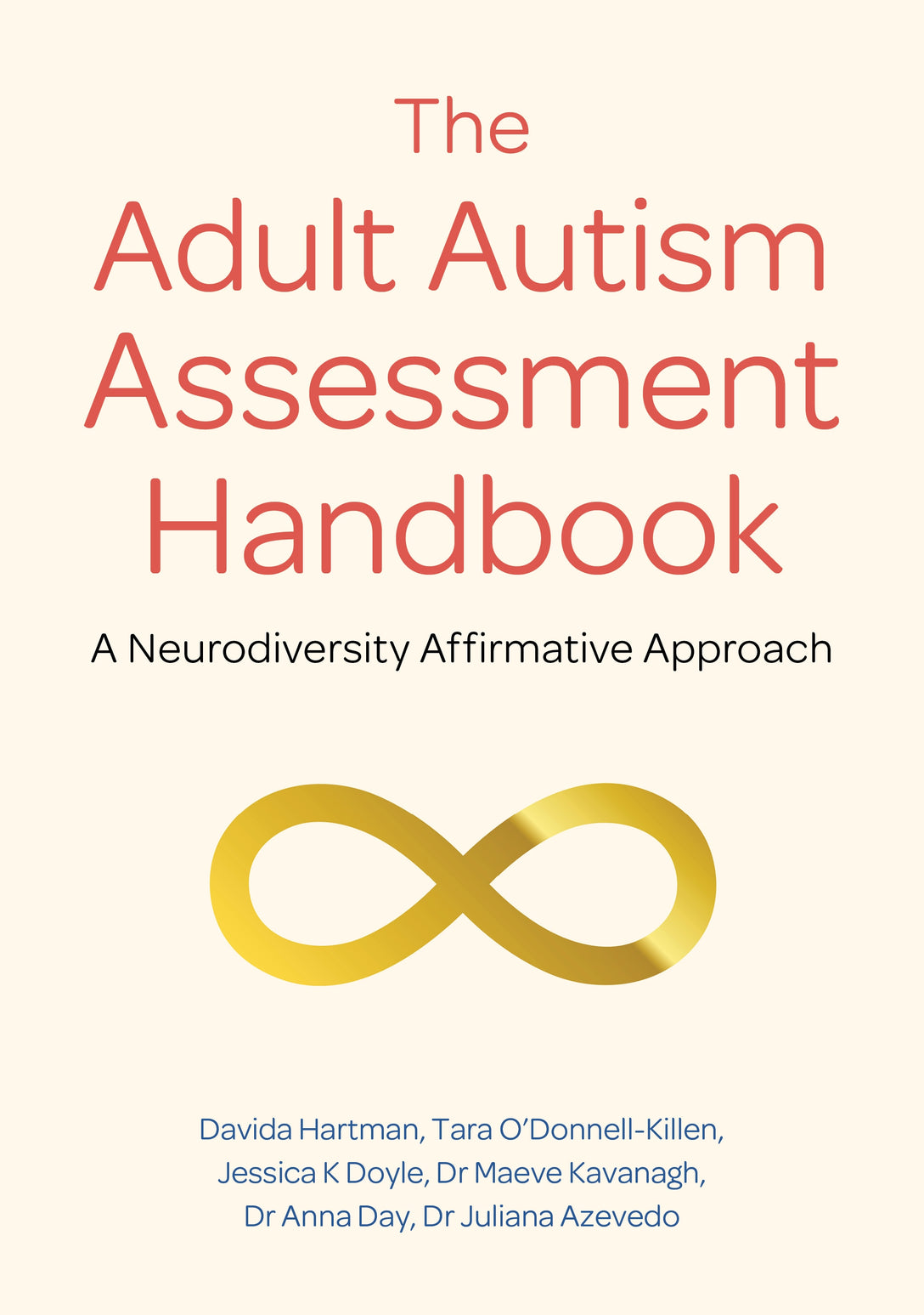 The Adult Autism Assessment Handbook by Davida Hartman, Tara O'Donnell-Killen, Jessica K Doyle, Dr Maeve Kavanagh, Dr Anna Day, Dr Juliana Azevedo
