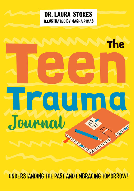 The Teen Trauma Journal by Laura Stokes