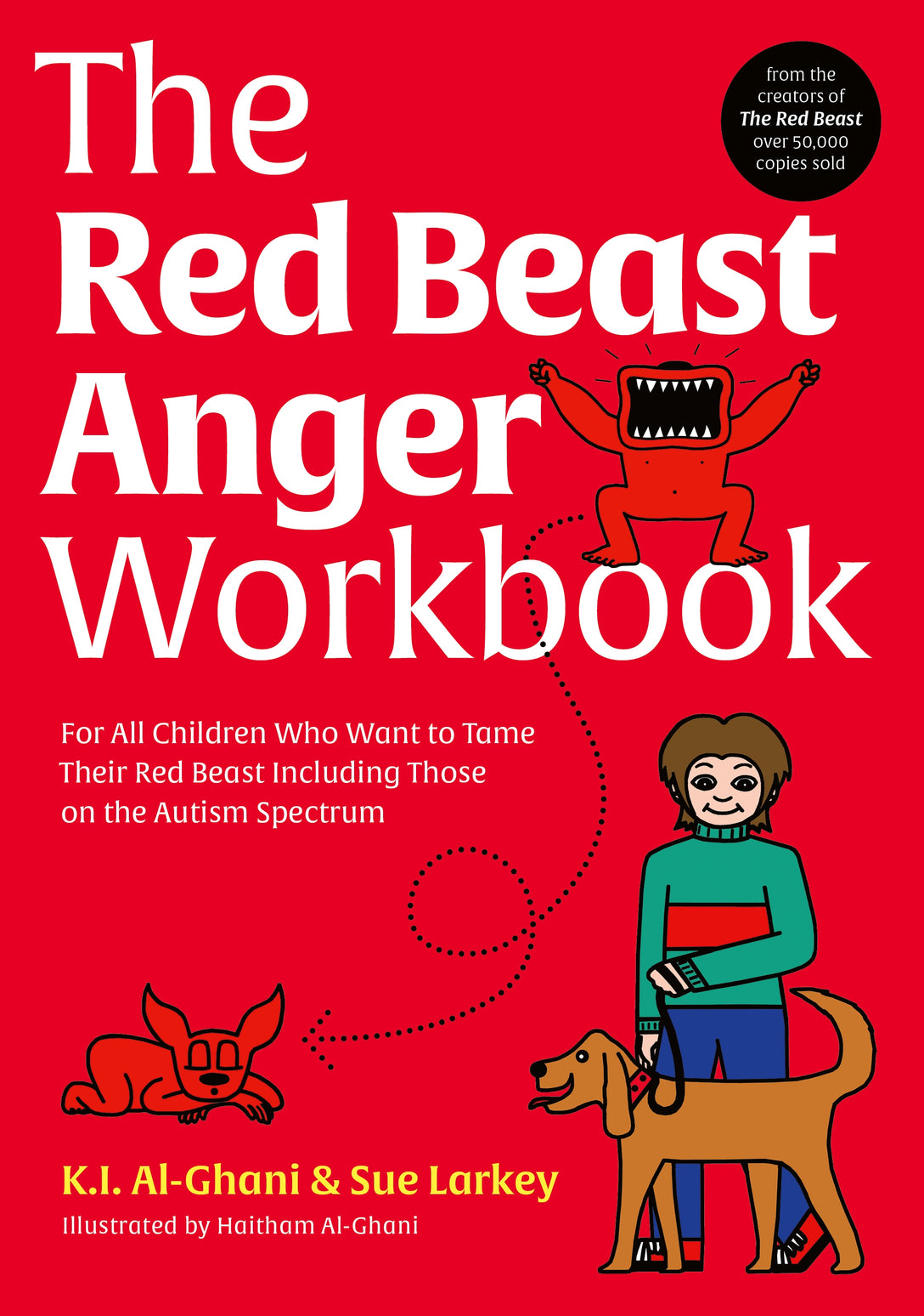 The Red Beast Anger Workbook by Haitham Al-Ghani, Sue Larkey, Kay Al-Ghani