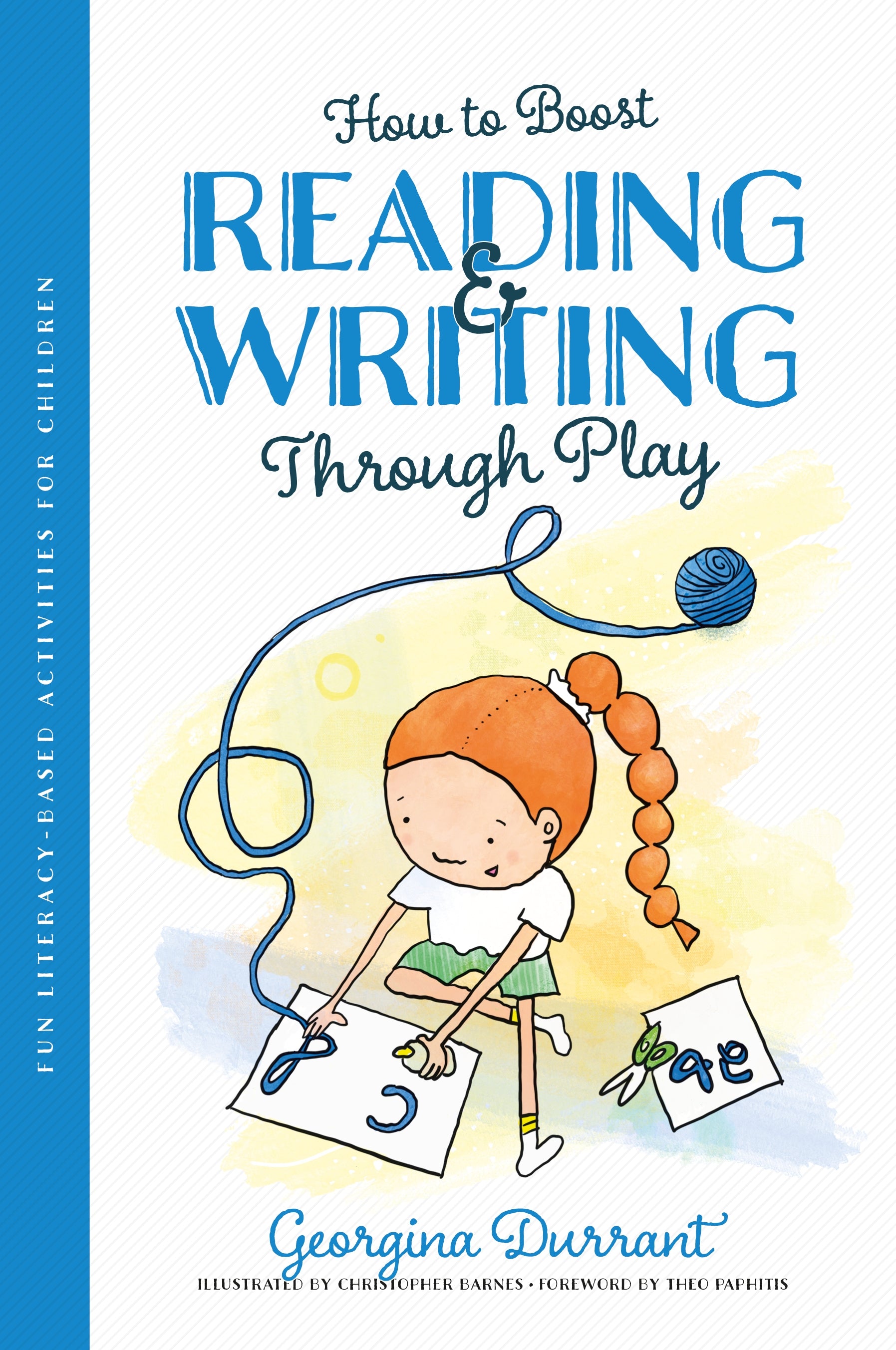 How to Boost Reading and Writing Through Play by Christopher Barnes, Georgina Durrant