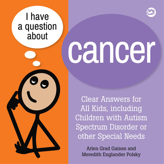 I Have a Question about Cancer by Arlen Grad Gaines, Meredith Englander Polsky