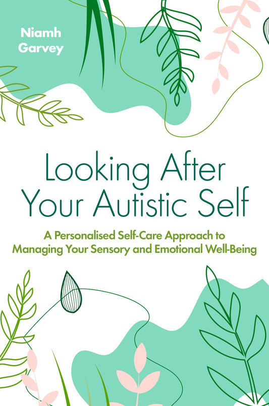 Looking After Your Autistic Self by Niamh Garvey