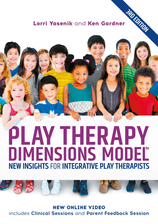 Play Therapy Dimensions Model by Karen Stagnitti, Athena A. Drewes, Lorri Yasenik, Ken Gardner