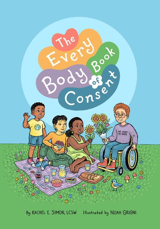 The Every Body Book of Consent by Rachel E. Simon