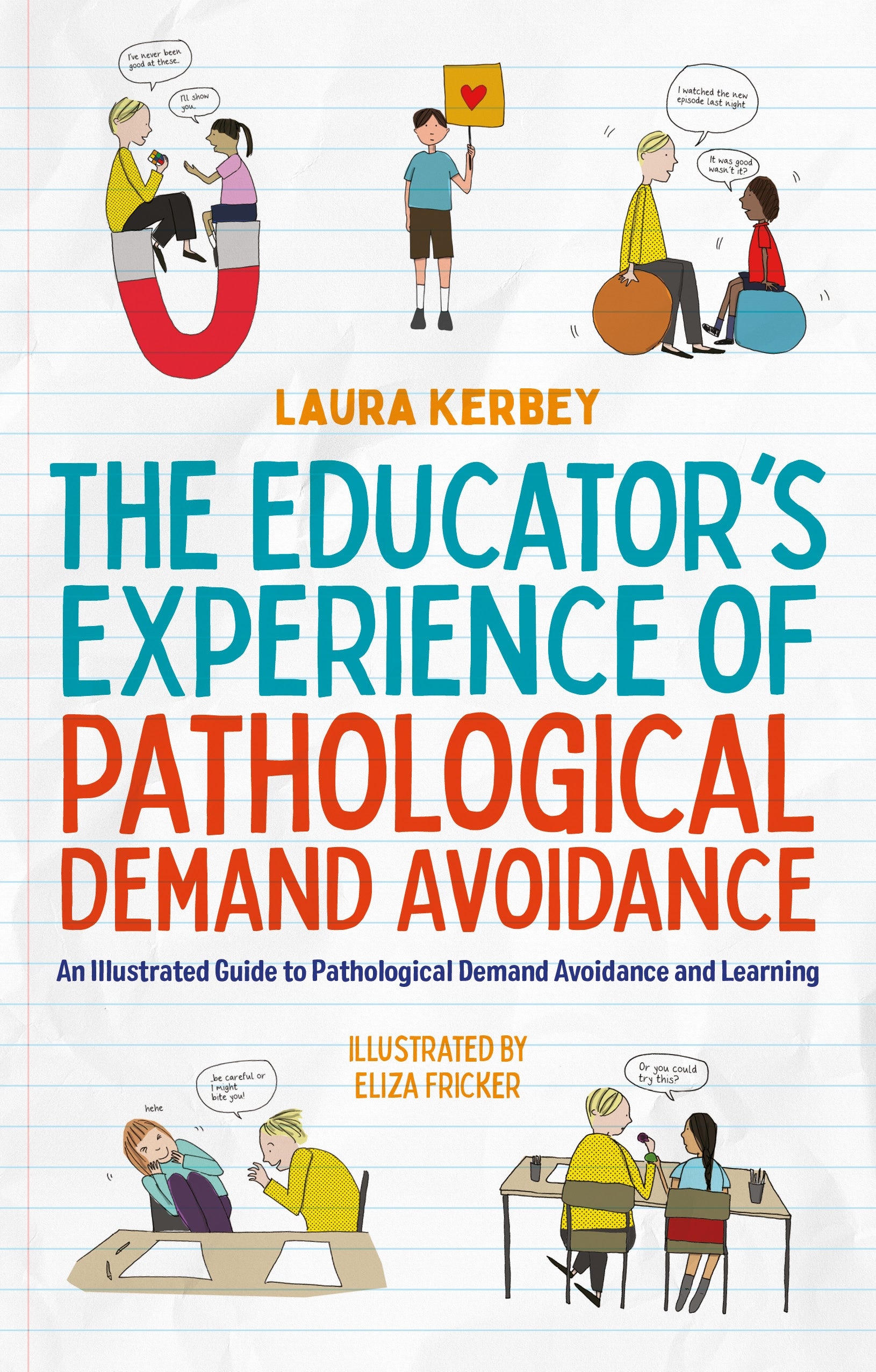 The Educator’s Experience of Pathological Demand Avoidance by Eliza Fricker, Laura Kerbey