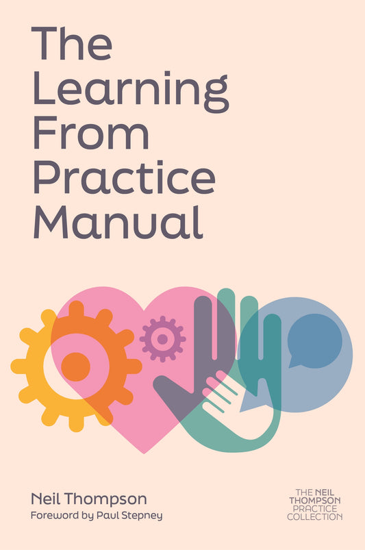 The Learning From Practice Manual by Neil Thompson