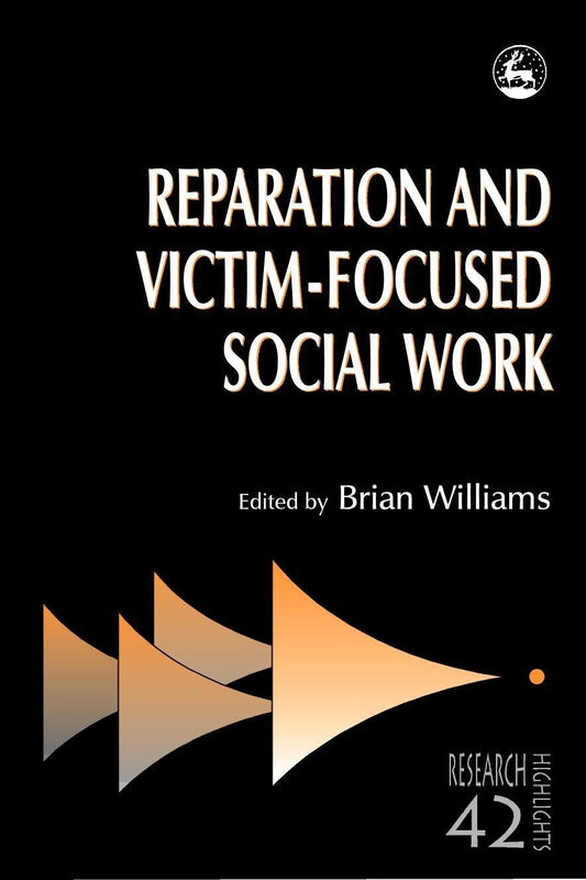 Reparation and Victim-focused Social Work by Bryan Williams
