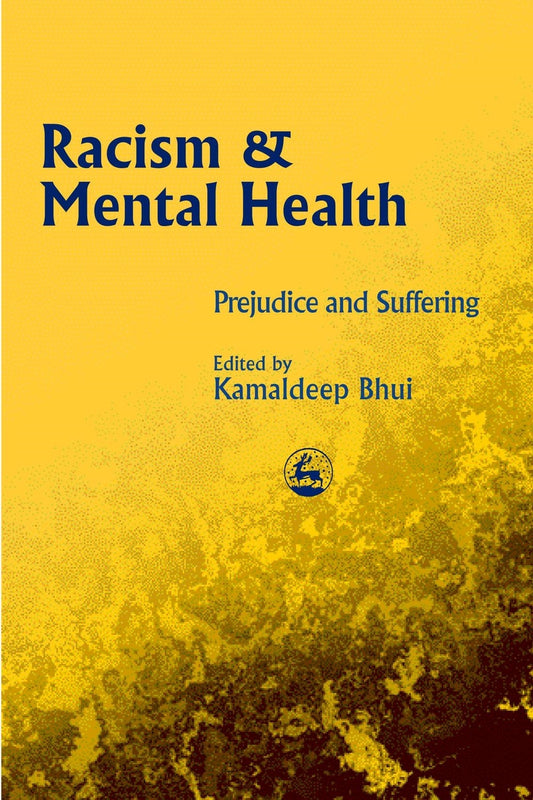 Racism and Mental Health by Kamaldeep Bhui