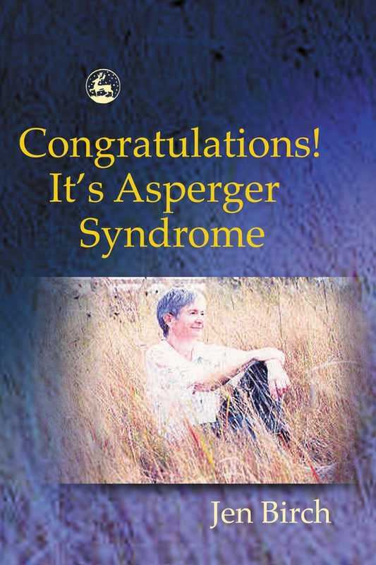 Congratulations! It's Asperger Syndrome by Jen Birch