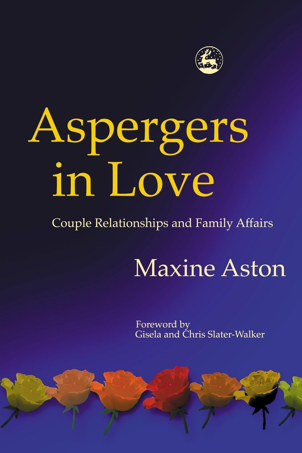 Aspergers in Love by Gisela Slater-Walker, Christopher Slater-Walker, Maxine Aston