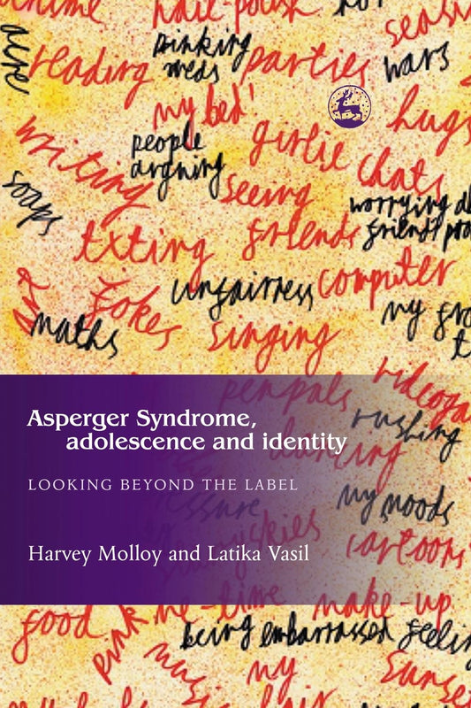 Asperger Syndrome, Adolescence, and Identity by Harvey Molloy, Latika Vasil
