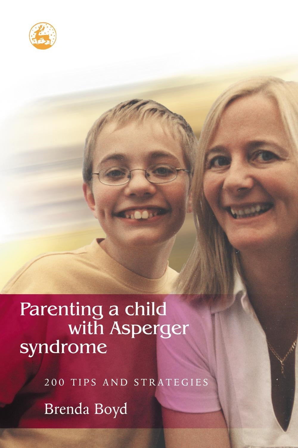 Parenting a Child with Asperger Syndrome by Brenda Boyd
