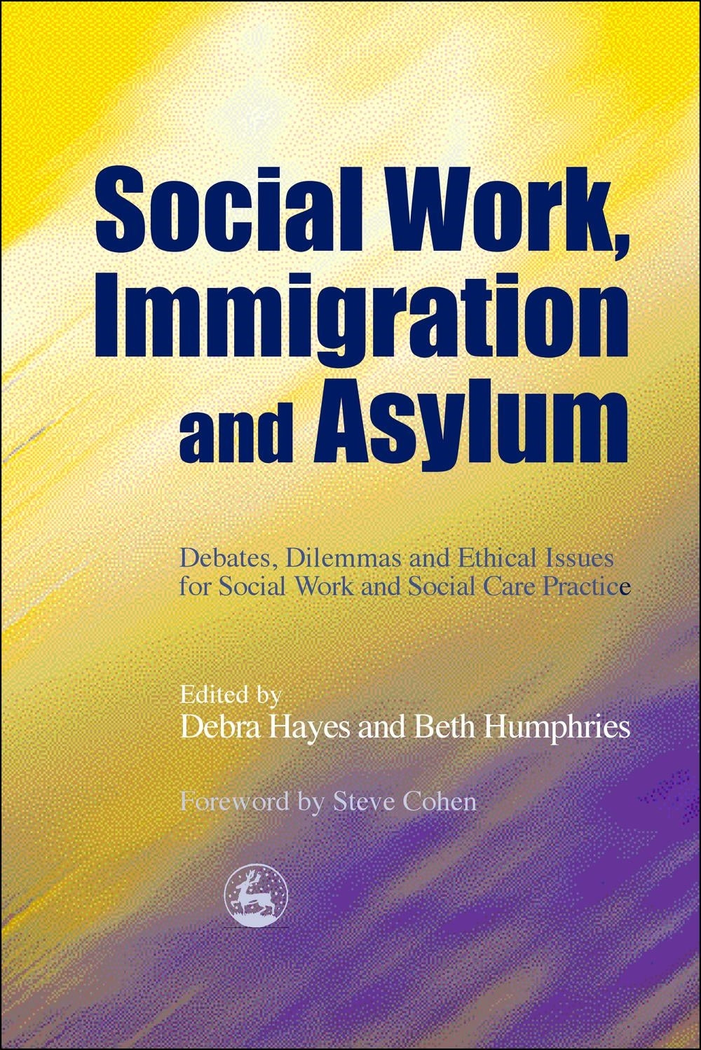 Social Work, Immigration and Asylum by No Author Listed, Debra Hayes, Beth Humphries