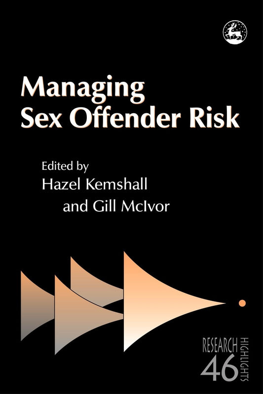 Managing Sex Offender Risk by Ms Hazel Kemshall, Gill McIvor