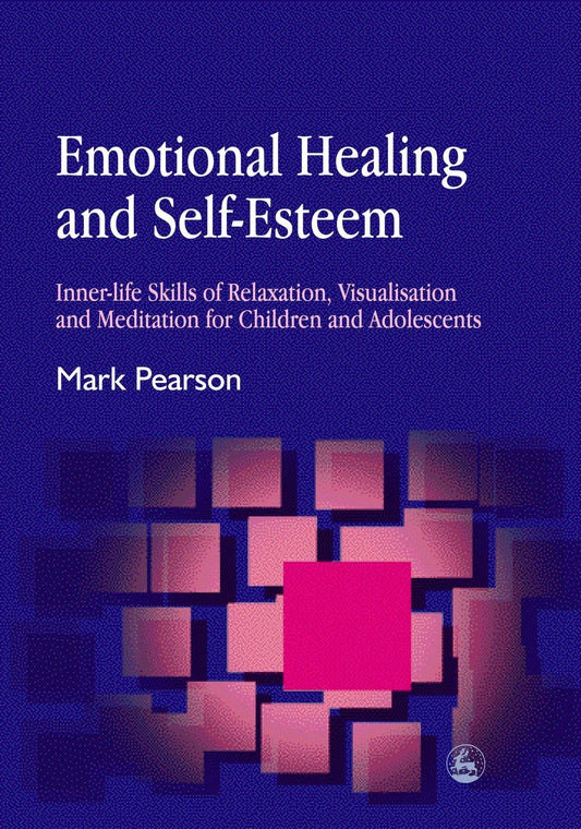 Emotional Healing and Self-Esteem by Mark Pearson
