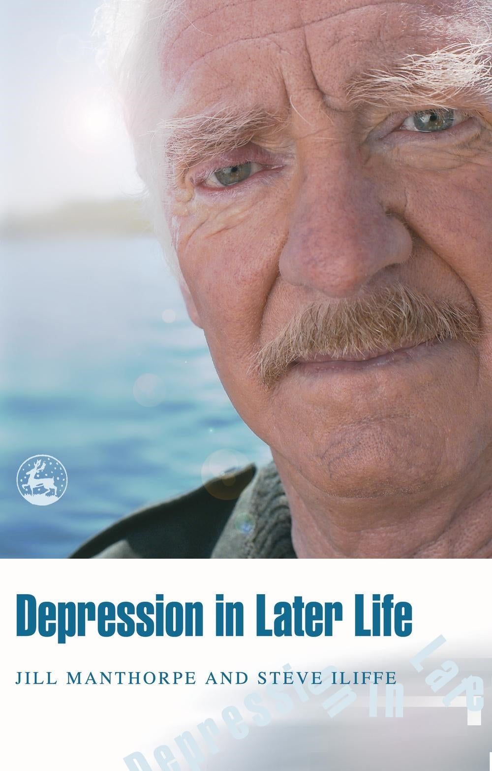 Depression in Later Life by Steve Iliffe, Jill Manthorpe