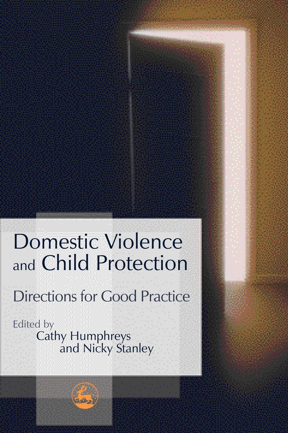 Domestic Violence and Child Protection by Nicky Stanley, Cathy Humphreys