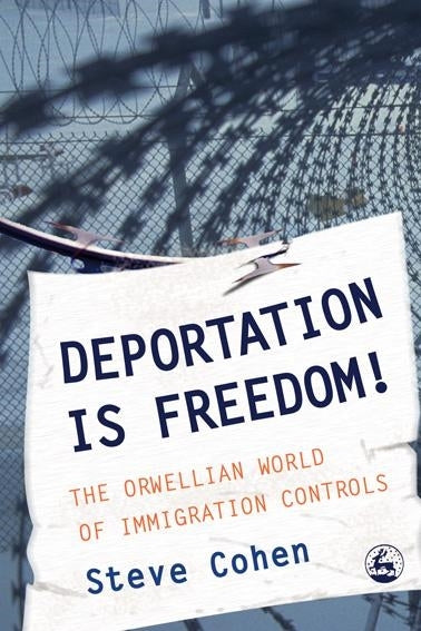 Deportation is Freedom! by Steve Cohen