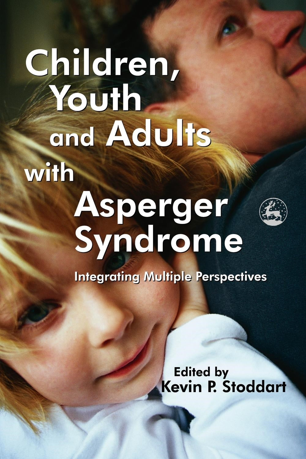 Children, Youth and Adults with Asperger Syndrome by Kevin Stoddart