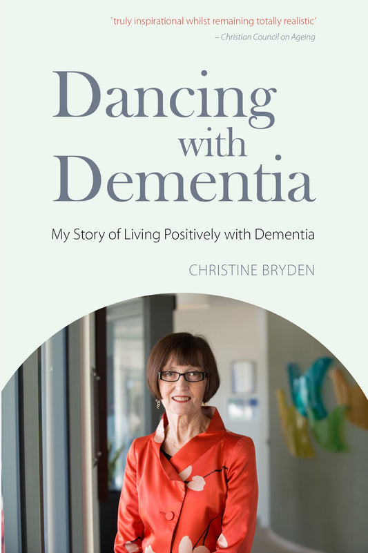 Dancing with Dementia by Christine Bryden