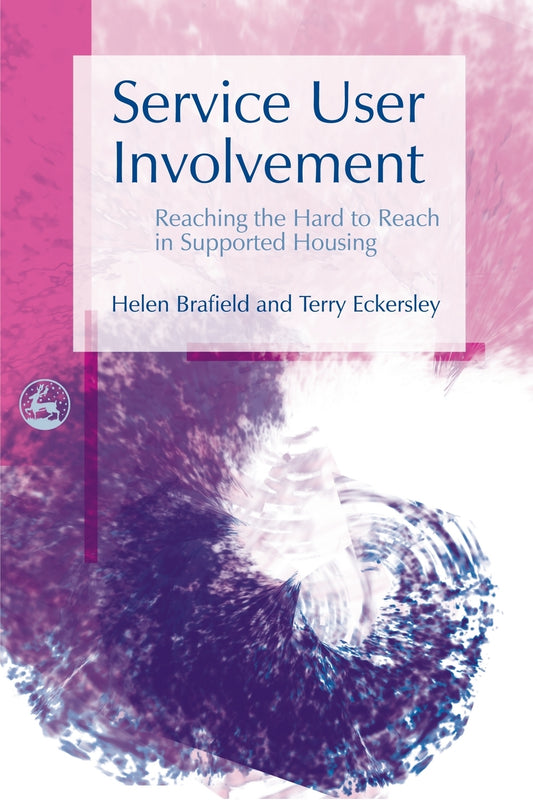 Service User Involvement by Terry Eckersley, Helen Brafield