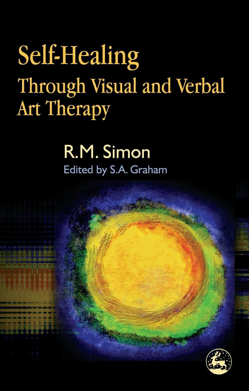 Self-Healing Through Visual and Verbal Art Therapy by David Simon