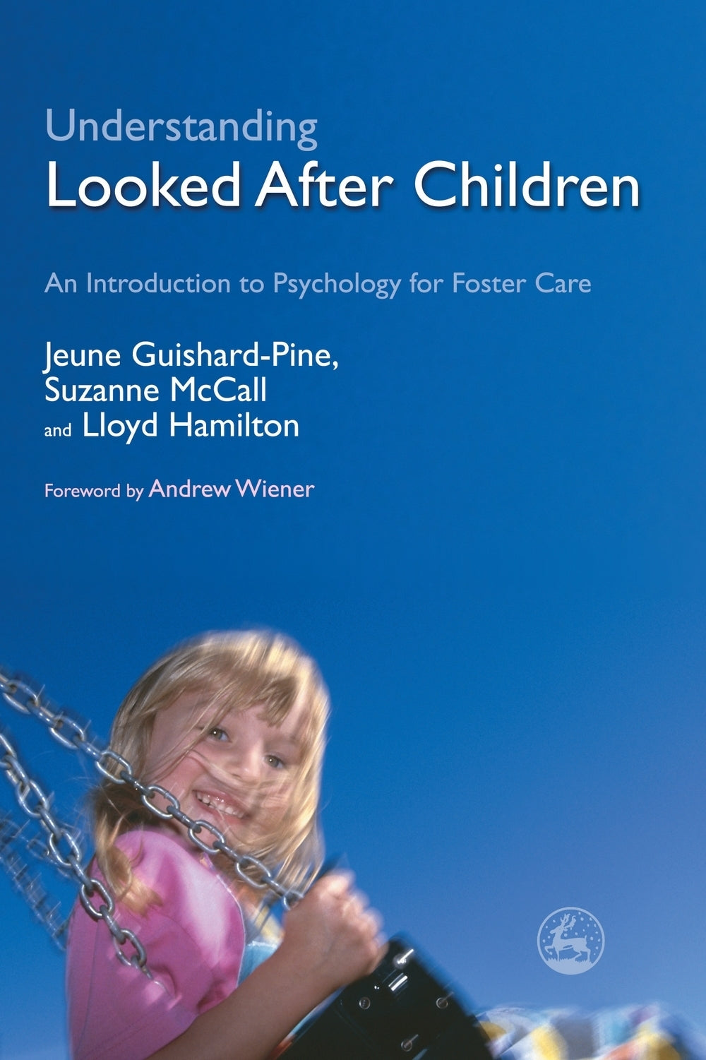 Understanding Looked After Children by Jeune Guishard-Pine, Lloyd Hamilton, Suzanne McCall