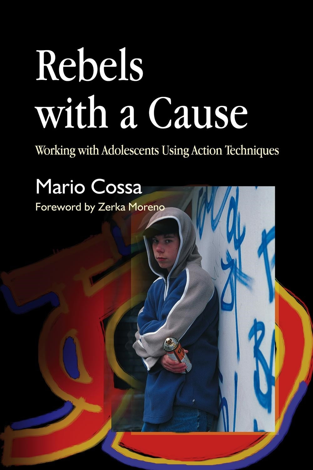 Rebels with a Cause by Zerka T Moreno, Mario Cossa
