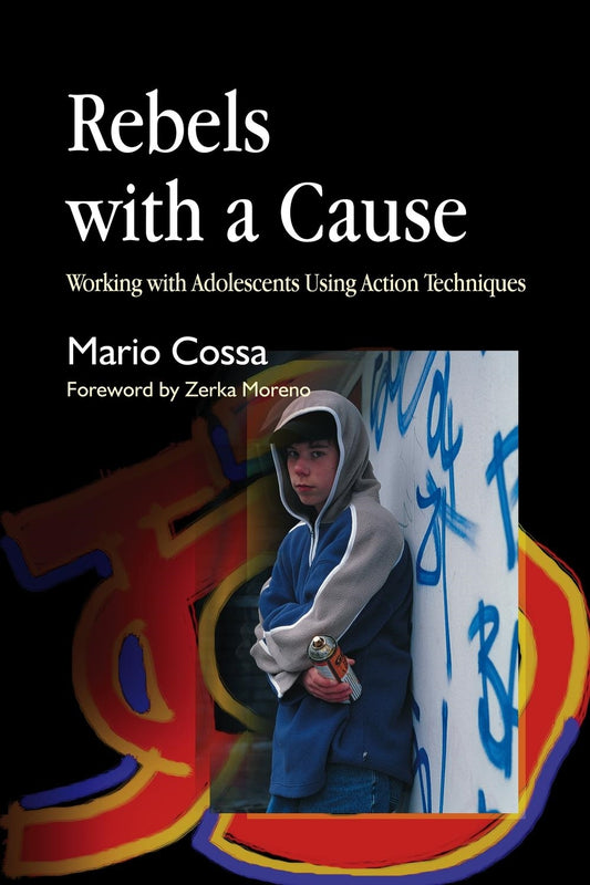 Rebels with a Cause by Mario Cossa, Zerka T Moreno