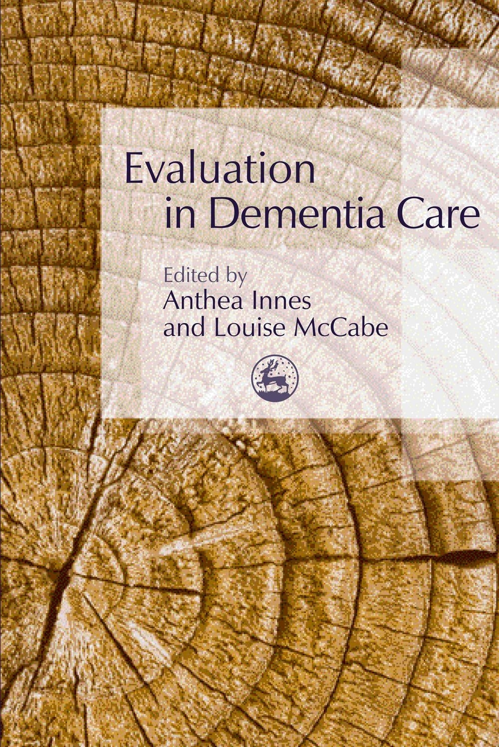 Evaluation in Dementia Care by Louise McCabe, Anthea Innes
