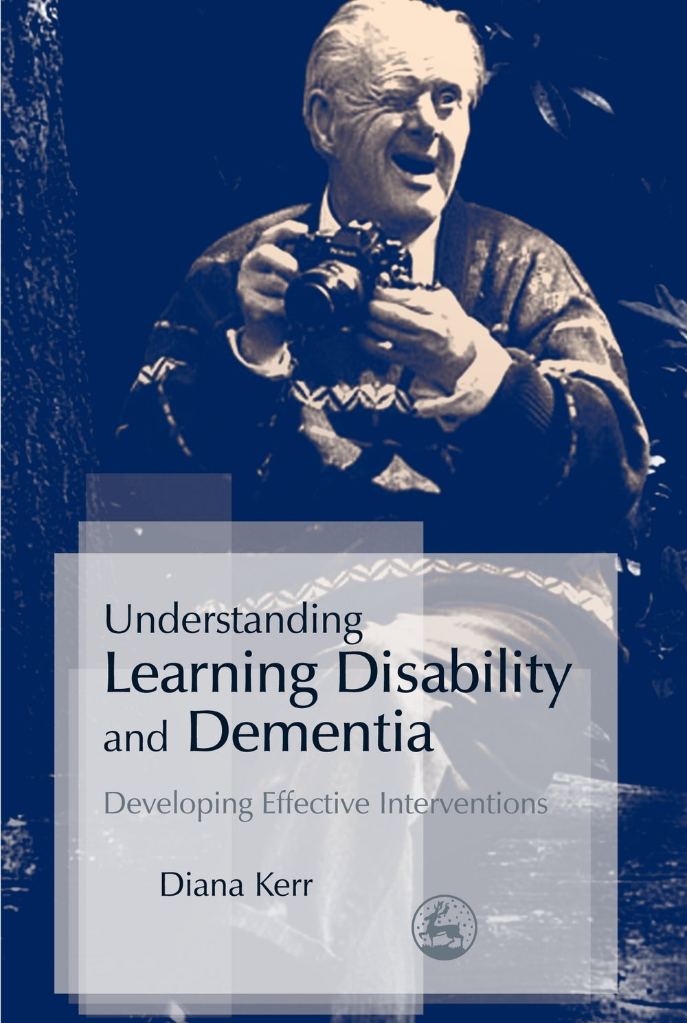 Understanding Learning Disability and Dementia by Diana Kerr