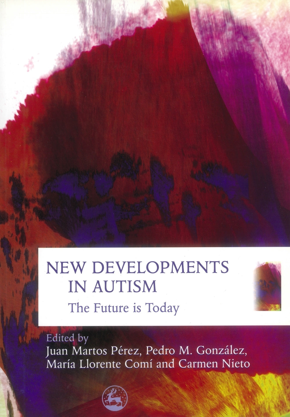 New Developments in Autism by Juan Marto Perez, Pedro M. Gonzalez, Maria Llorente Comi, Carmen Nieto Vizcaino, No Author Listed