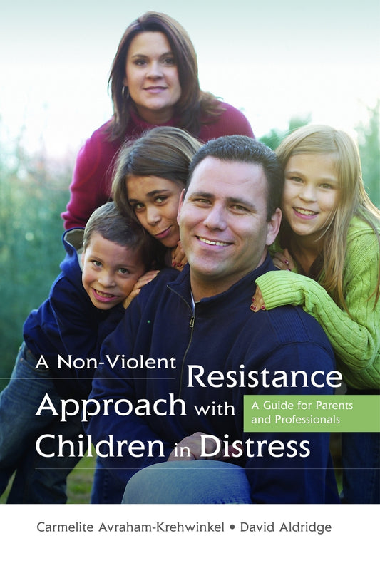 A Non-Violent Resistance Approach with Children in Distress by Carmelite Avraham-Krehwinkel, David Aldridge