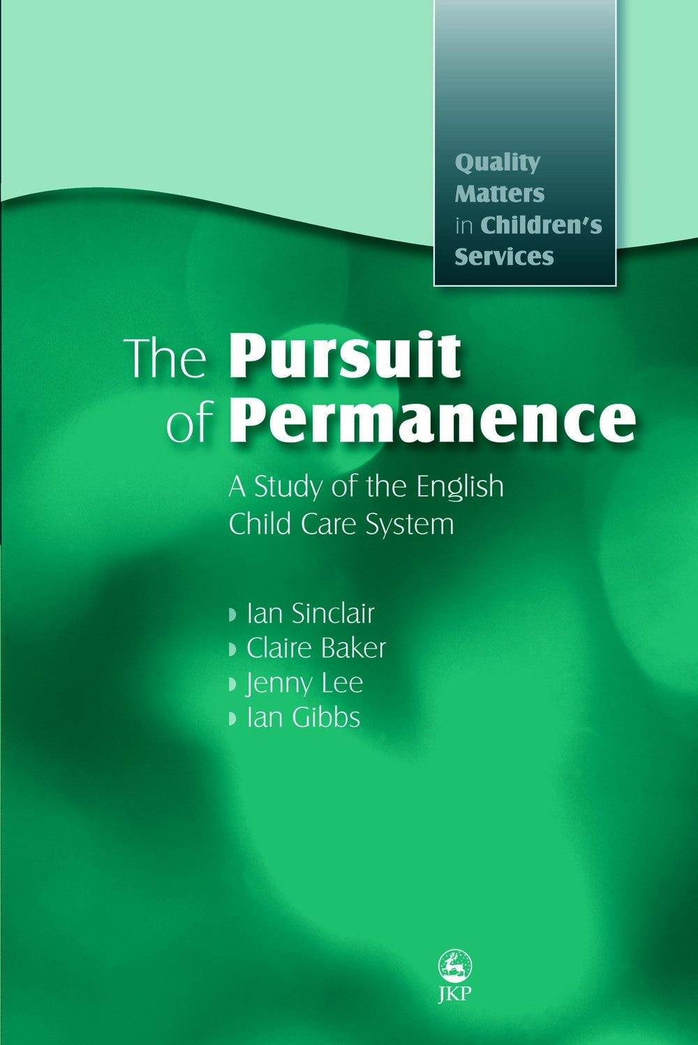 The Pursuit of Permanence by Ian Gibbs, Claire Baker, Jenny Lee, Ian Sinclair