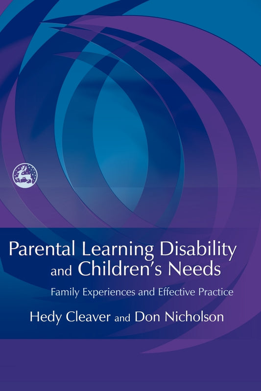 Parental Learning Disability and Children's Needs by Hedy Cleaver, Don Nicholson