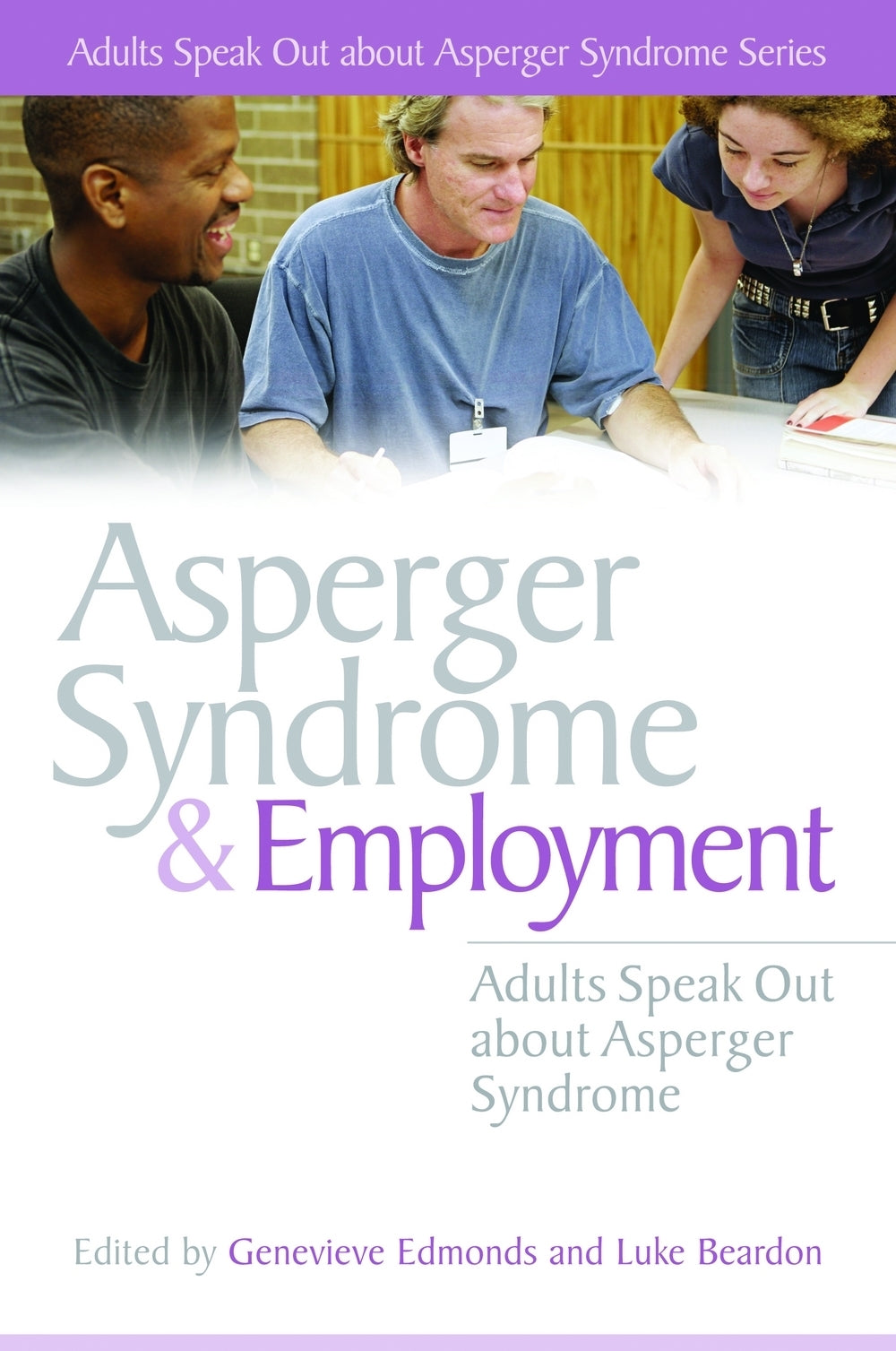 Asperger Syndrome and Employment by Luke Beardon, Genevieve Edmonds, No Author Listed