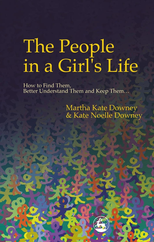 The People in a Girl's Life by Martha Kate Downey