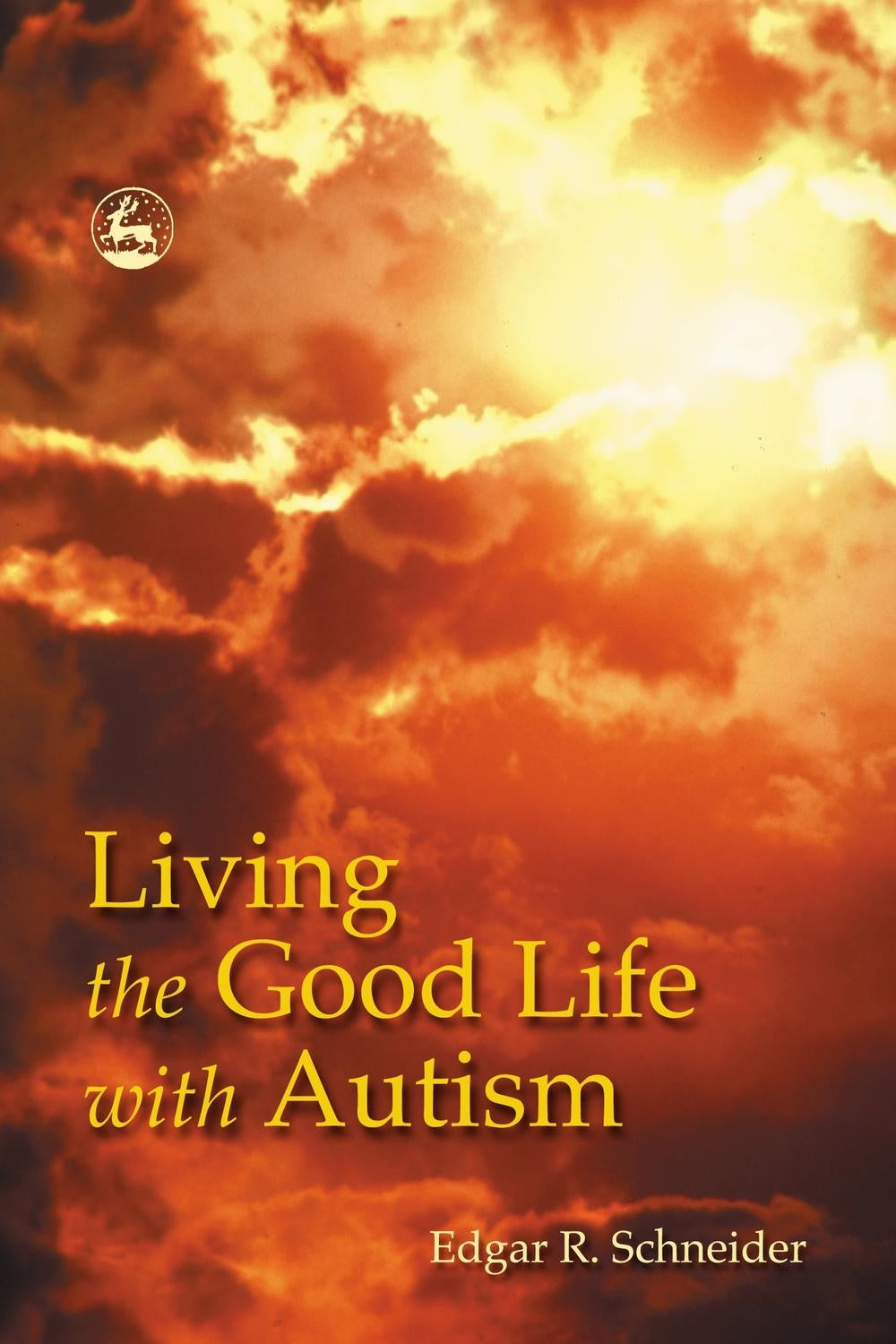 Living the Good Life with Autism by Edgar Schneider