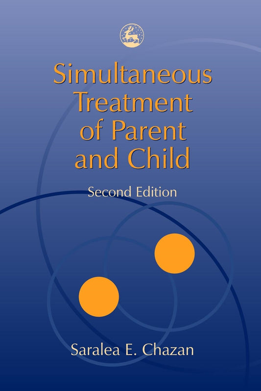 Simultaneous Treatment of Parent and Child by Saralea Chazan