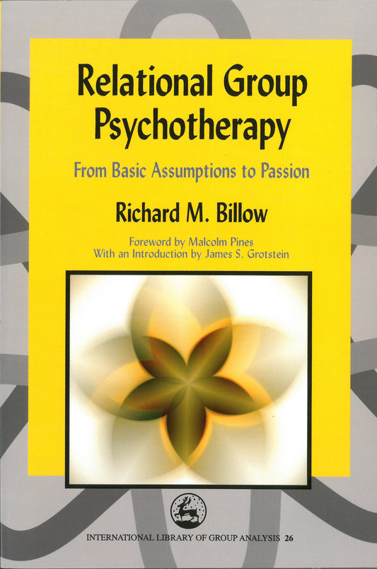 Relational Group Psychotherapy by Malcolm Pines, Richard Billow