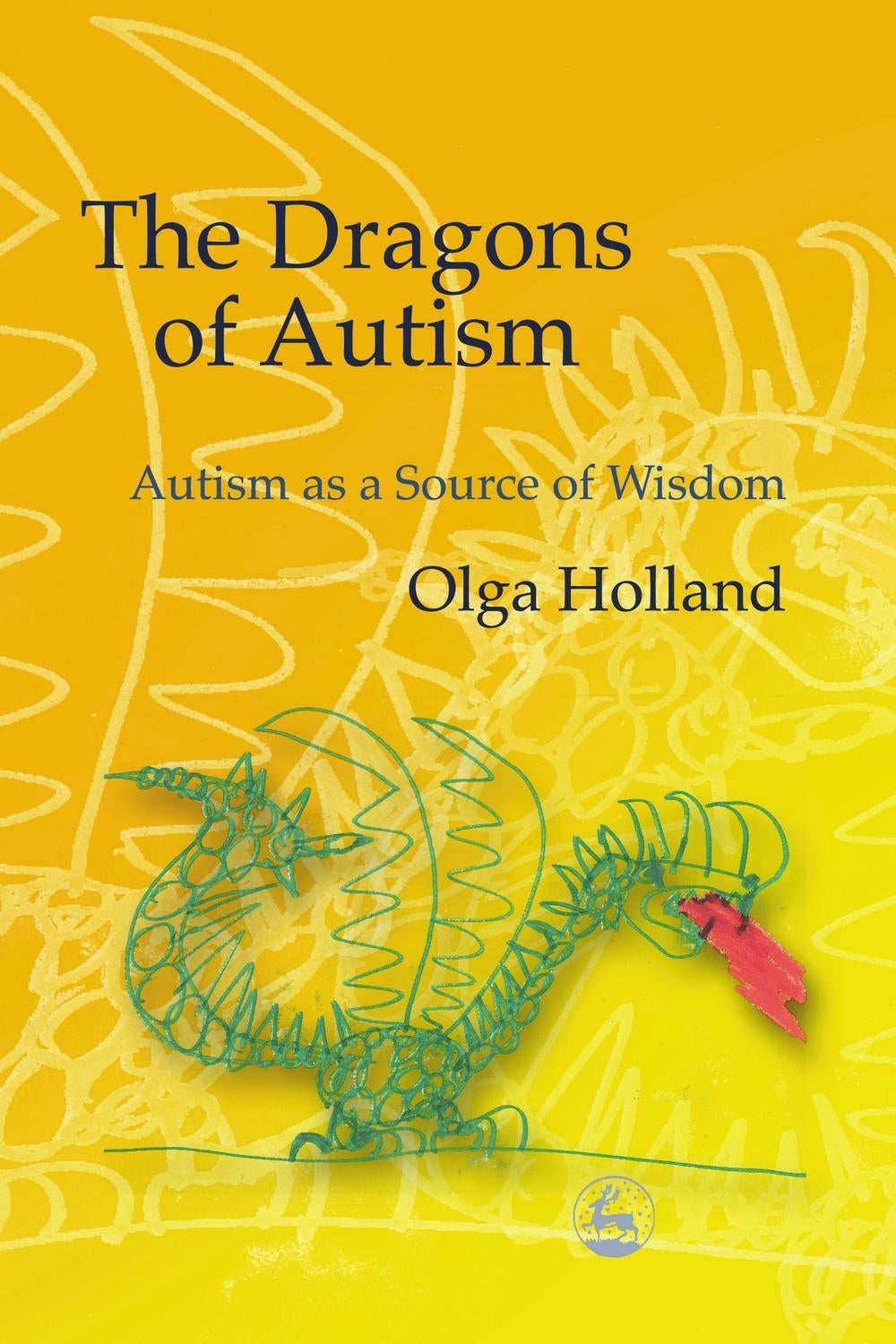 The Dragons of Autism by Olga Holland