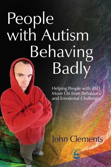 People with Autism Behaving Badly by John Clements