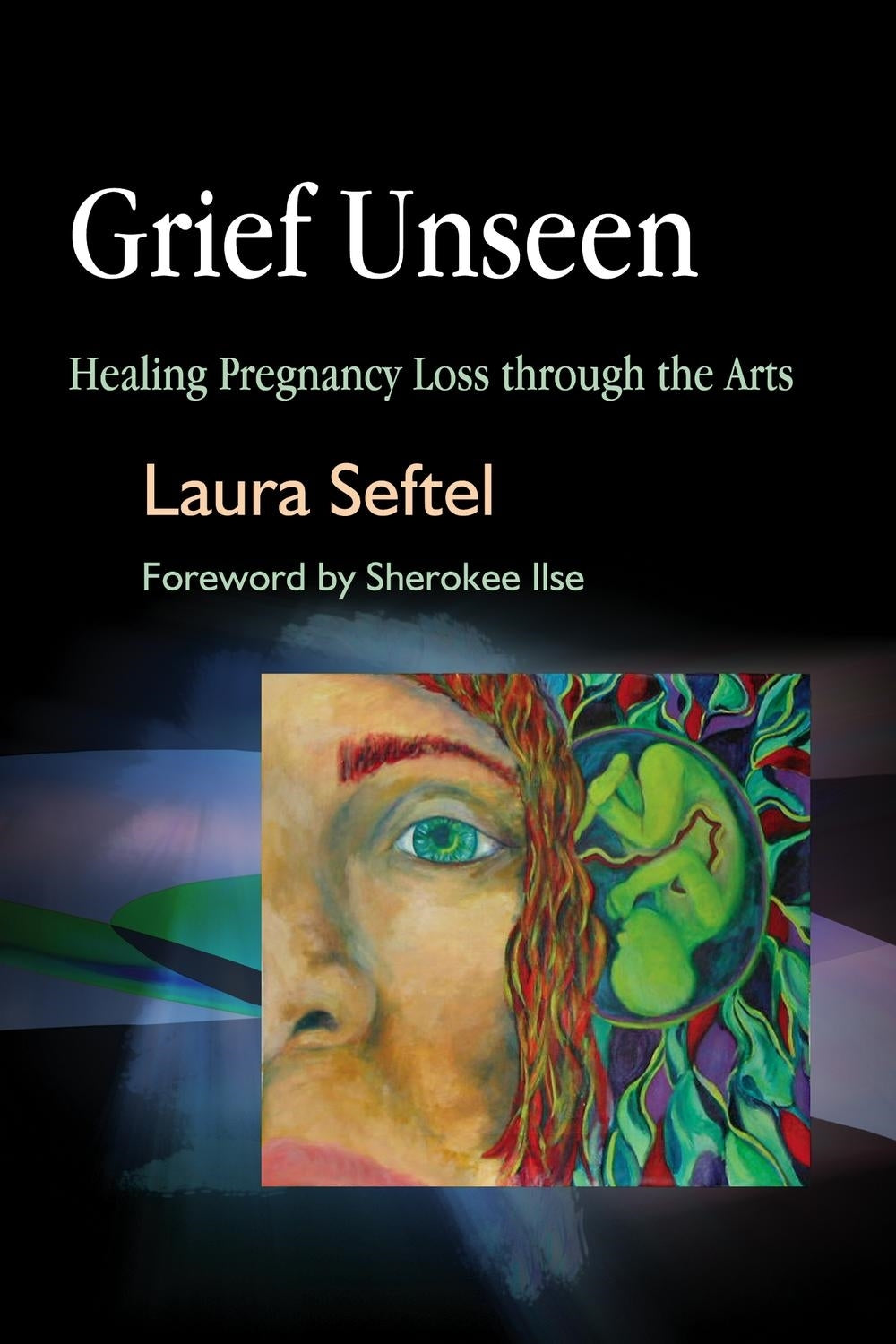 Grief Unseen by Laura Seftel
