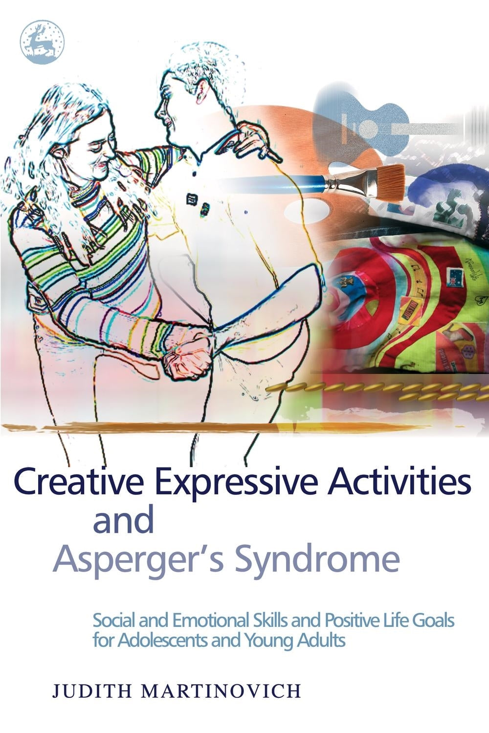 Creative Expressive Activities and Asperger's Syndrome by Judith Martinovich