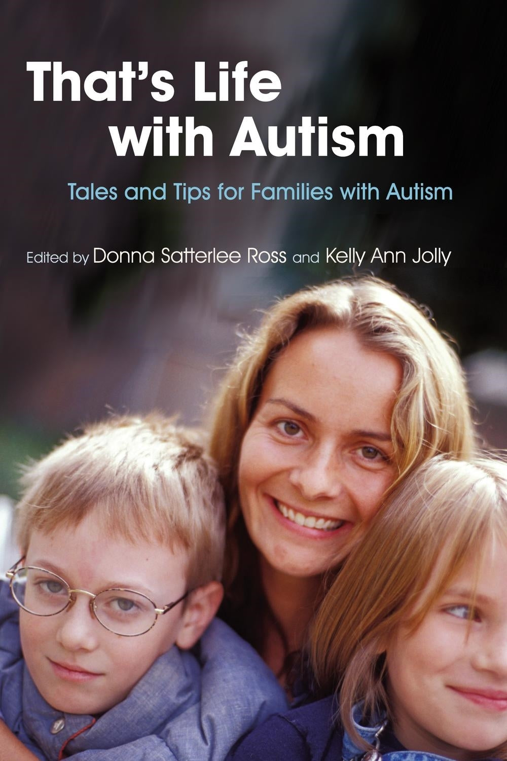 That's Life with Autism by Kelly Jolly, Donna Satterlee Ross