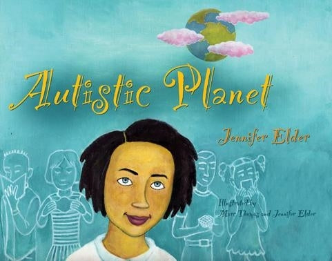 Autistic Planet by Jennifer Elder, Marc Thomas, Jennifer Elder