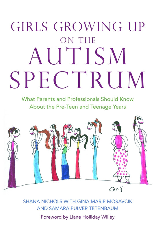 Girls Growing Up on the Autism Spectrum by Liane Holliday Willey, Shana Nichols