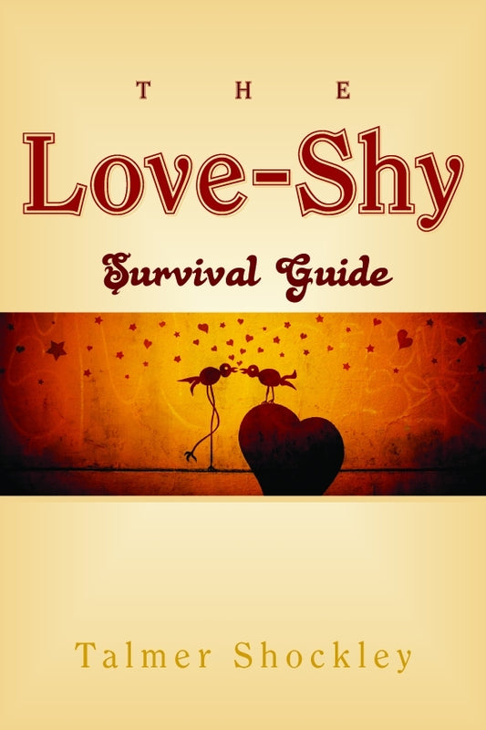 The Love-Shy Survival Guide by Talmer Shockley