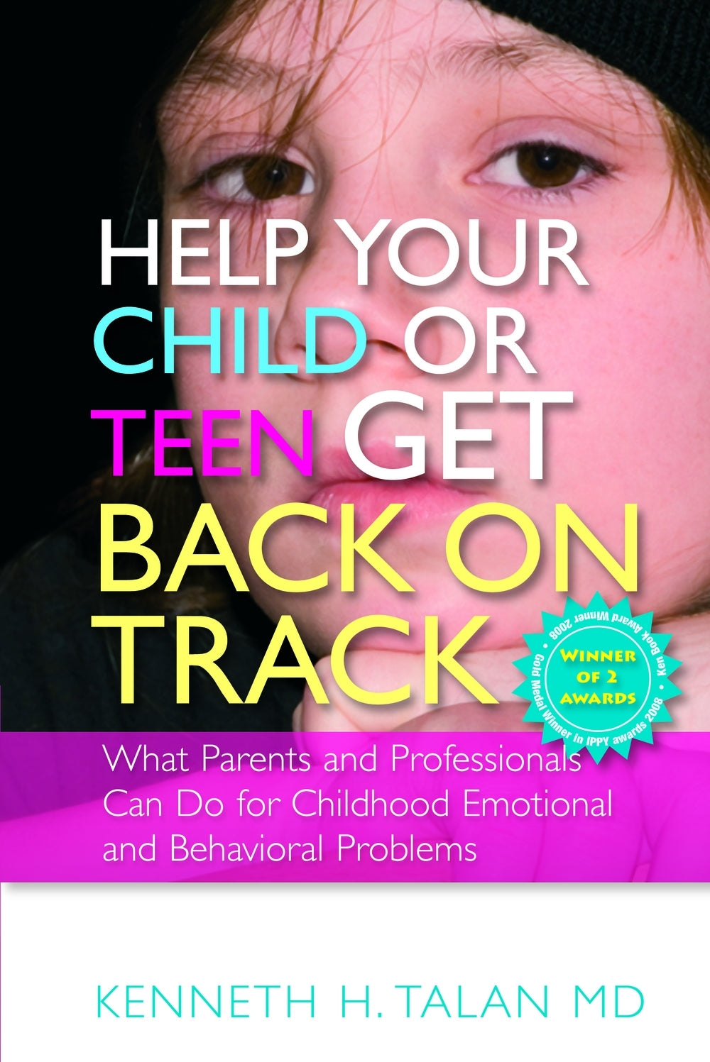 Help your Child or Teen Get Back On Track by Kenneth Talan